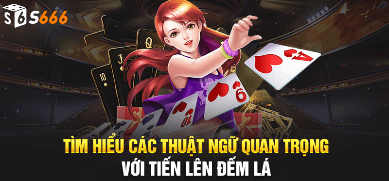 Lịch sử và nguồn gốc của Tiến Lên Đếm Lá